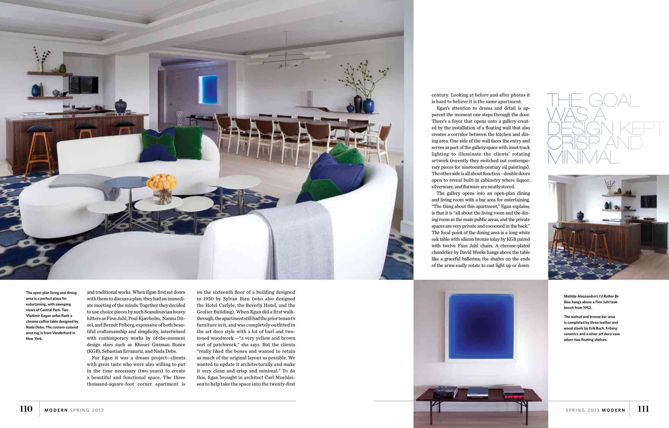 Designed by Carol Egan Interiors, the open-plan living and dining area is a perfect place for entertaining, with sweeping views of Central Park.  Two Vladimir Kagan sofas flank a chrome coffee table designed by Nada Debs.  The custom-colored area rug is from Vanderhund in New York.  Matilde Alessandras "I d Rather Be Blue" hangs above a FinnJuhl tak beech from 1952.  The walnut and bronze bar area is completed by three leather and wood stools by Erik Buch.  Friberg cermaics and a silver art deco vasae adorn two floating shelves.